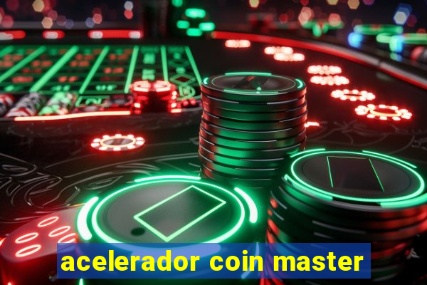 acelerador coin master